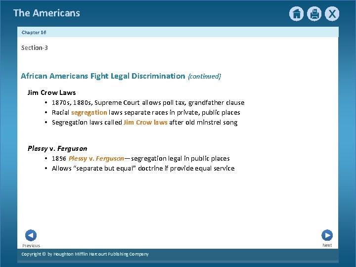 The Americans Chapter 16 Section-3 African Americans Fight Legal Discrimination {continued} Jim Crow Laws
