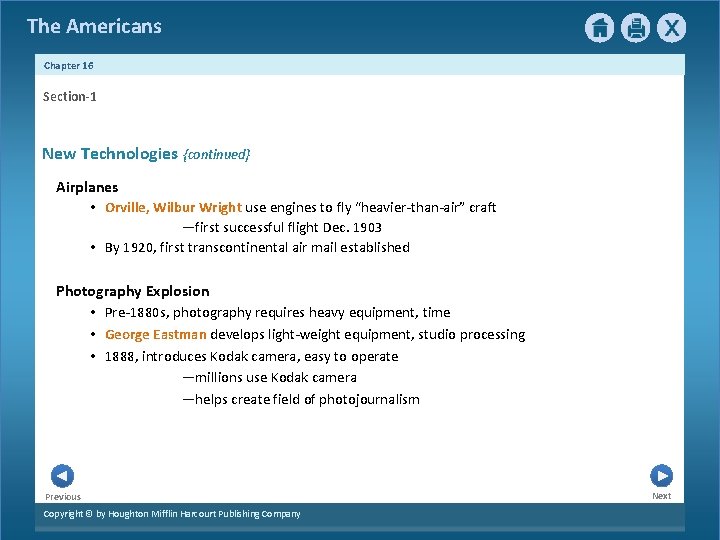 The Americans Chapter 16 Section-1 New Technologies {continued} Airplanes • Orville, Wilbur Wright use