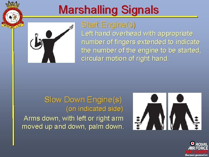 Marshalling Signals Start Engine(s) Left hand overhead with appropriate number of fingers extended to