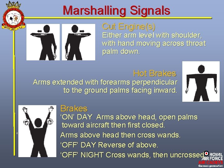 Marshalling Signals Cut Engine(s) Either arm level with shoulder, with hand moving across throat