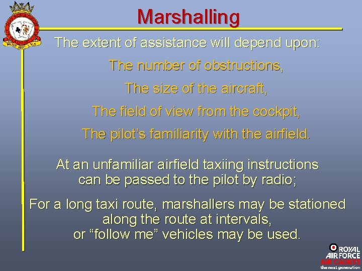 Marshalling The extent of assistance will depend upon: The number of obstructions, The size
