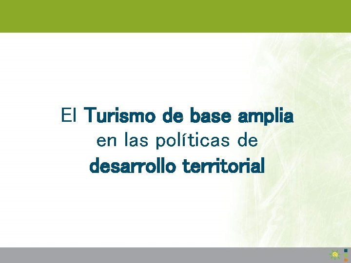 El Turismo de base amplia en las políticas de desarrollo territorial 