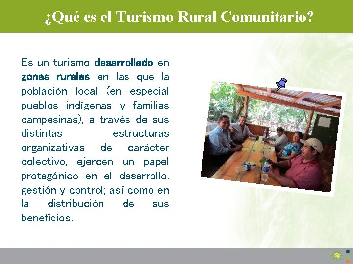 ¿Qué es el Turismo Rural Comunitario? Es un turismo desarrollado en zonas rurales en