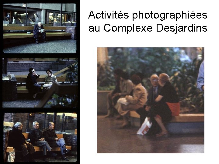 Activités photographiées au Complexe Desjardins 