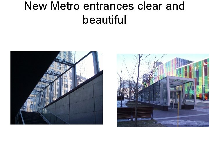 New Metro entrances clear and beautiful 