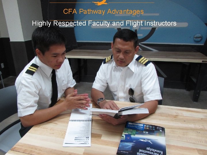 CFA Pathway Advantages Highly Respected Faculty and Flight Instructors 