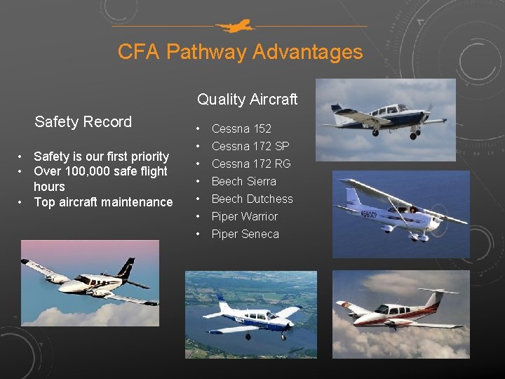 CFA Pathway Advantages Quality Aircraft Safety Record • Safety is our first priority •