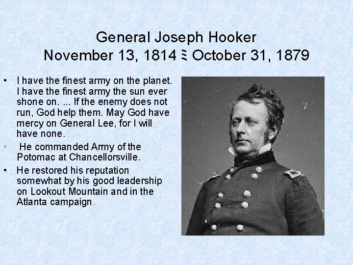 General Joseph Hooker November 13, 1814 ミ October 31, 1879 • I have the General Joseph Hooker November 13, 1814 ミ October 31, 1879 • I have the