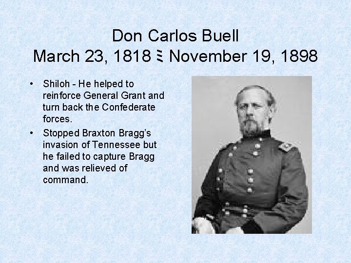 Don Carlos Buell March 23, 1818 ミ November 19, 1898 • Shiloh - He Don Carlos Buell March 23, 1818 ミ November 19, 1898 • Shiloh - He