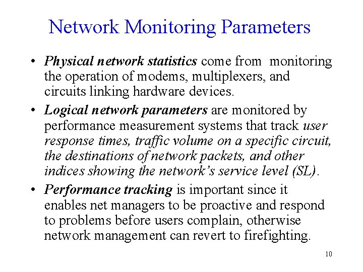 Network Monitoring Parameters • Physical network statistics come from monitoring the operation of modems,