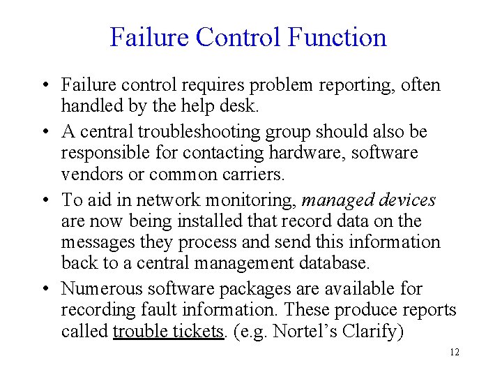 Failure Control Function • Failure control requires problem reporting, often handled by the help