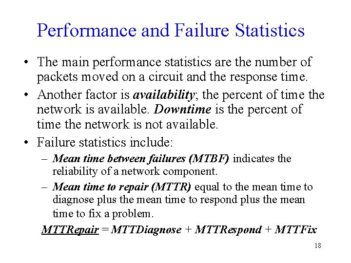 Performance and Failure Statistics • The main performance statistics are the number of packets