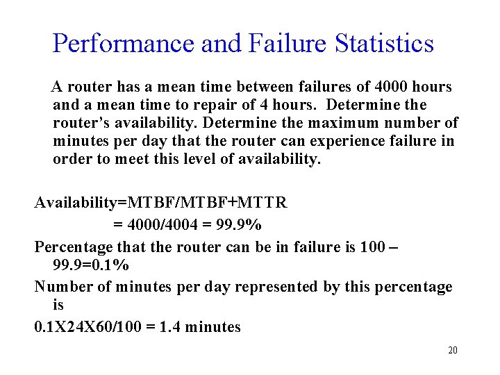 Performance and Failure Statistics A router has a mean time between failures of 4000