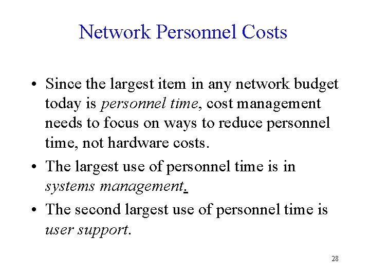 Network Personnel Costs • Since the largest item in any network budget today is