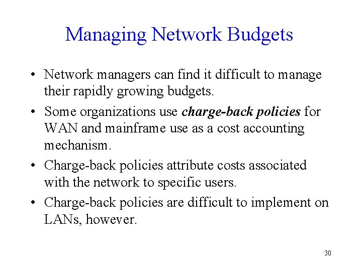 Managing Network Budgets • Network managers can find it difficult to manage their rapidly
