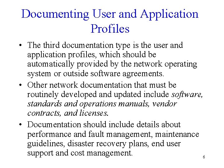 Documenting User and Application Profiles • The third documentation type is the user and