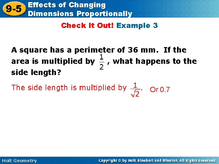 9 -5 Effects of Changing Dimensions Proportionally Check It Out! Example 3 A square 9 -5 Effects of Changing Dimensions Proportionally Check It Out! Example 3 A square