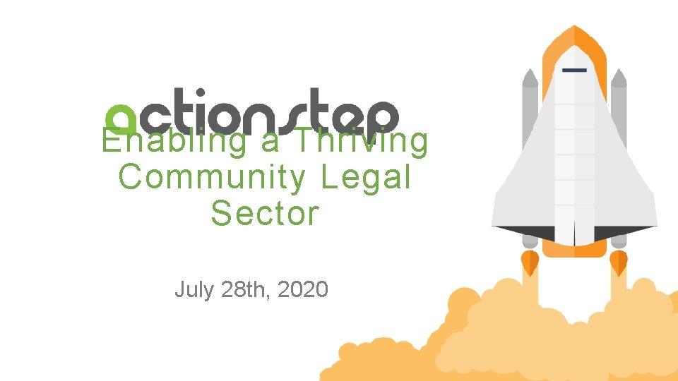 Enabling a Thriving Community Legal Sector July 28 th, 2020 