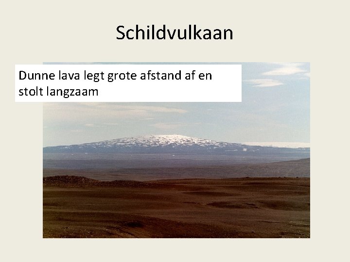 Schildvulkaan Dunne lava legt grote afstand af en stolt langzaam 