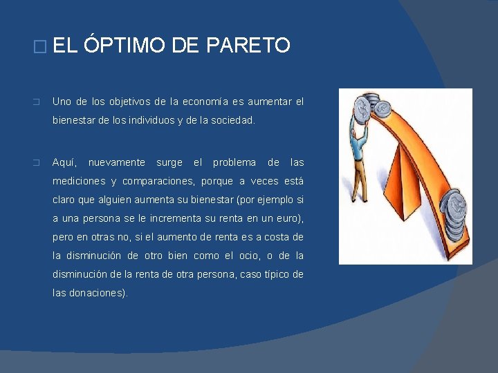 � EL ÓPTIMO DE PARETO � Uno de los objetivos de la economía es