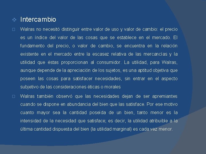 v Intercambio � Walras no necesitó distinguir entre valor de uso y valor de