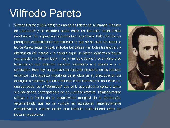 Vilfredo Pareto � Vilfredo Pareto (1848 -1923) fue uno de los líderes de la