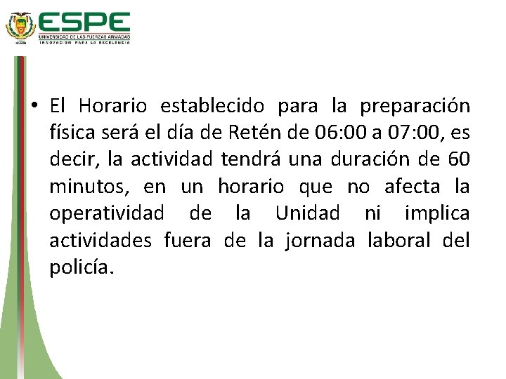  • El Horario establecido para la preparación física será el día de Retén