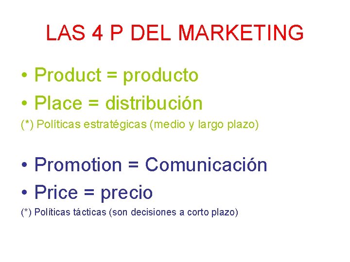 LAS 4 P DEL MARKETING • Product = producto • Place = distribución (*)