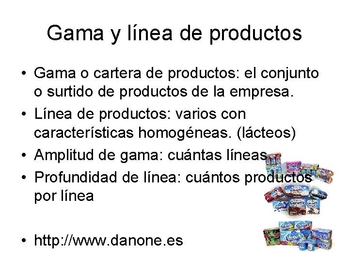 Gama y línea de productos • Gama o cartera de productos: el conjunto o