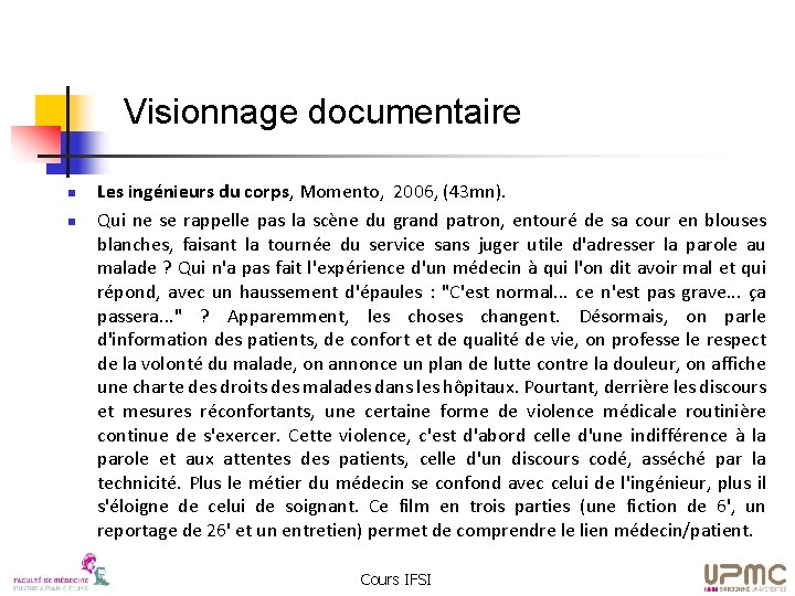 Visionnage documentaire n n Les ingénieurs du corps, Momento, 2006, (43 mn). Qui ne