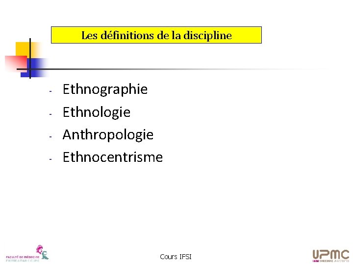 Les définitions de la discipline - Ethnographie Ethnologie Anthropologie Ethnocentrisme Cours IFSI 