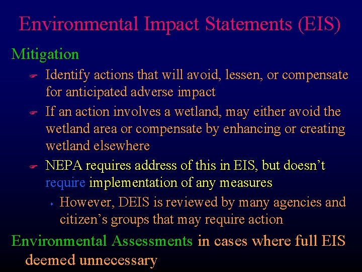 Environmental Impact Statements (EIS) Mitigation F F F Identify actions that will avoid, lessen, Environmental Impact Statements (EIS) Mitigation F F F Identify actions that will avoid, lessen,