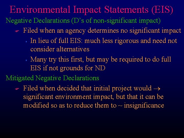 Environmental Impact Statements (EIS) Negative Declarations (D’s of non-significant impact) F Filed when an Environmental Impact Statements (EIS) Negative Declarations (D’s of non-significant impact) F Filed when an