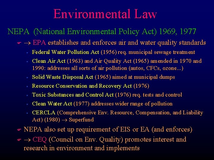 Environmental Law NEPA (National Environmental Policy Act) 1969, 1977 F EPA establishes and enforces Environmental Law NEPA (National Environmental Policy Act) 1969, 1977 F EPA establishes and enforces