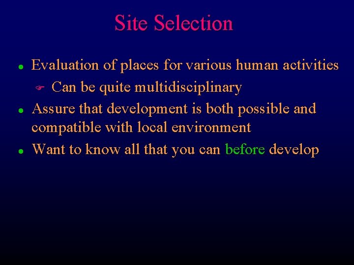 Site Selection l l l Evaluation of places for various human activities F Can Site Selection l l l Evaluation of places for various human activities F Can