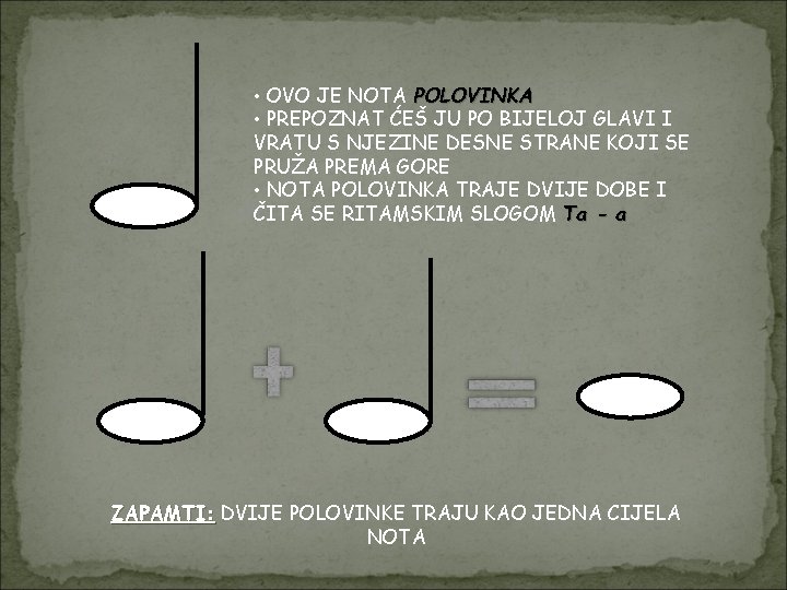  • OVO JE NOTA POLOVINKA • PREPOZNAT ĆEŠ JU PO BIJELOJ GLAVI I