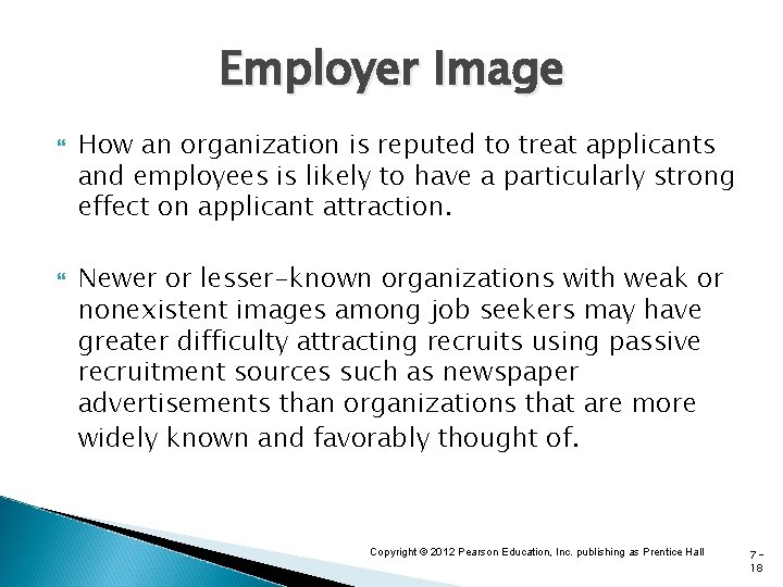 Employer Image How an organization is reputed to treat applicants and employees is likely