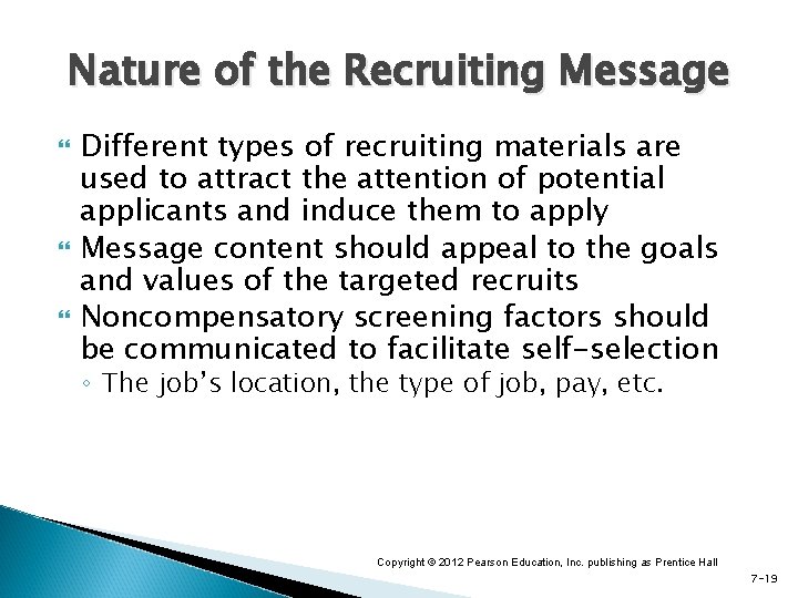 Nature of the Recruiting Message Different types of recruiting materials are used to attract