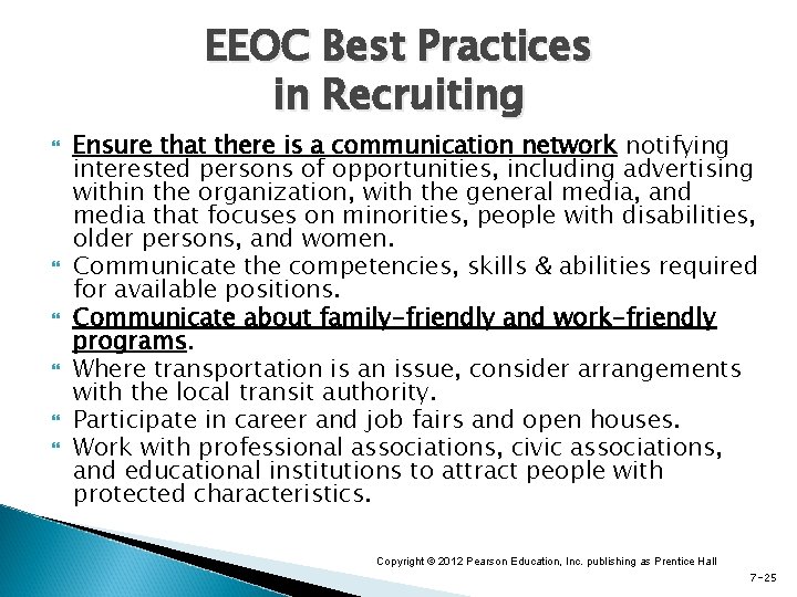 EEOC Best Practices in Recruiting Ensure that there is a communication network notifying interested