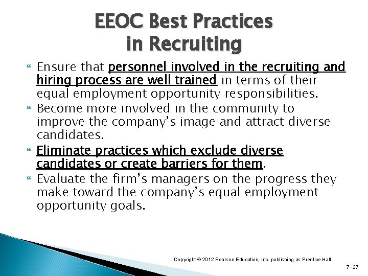 EEOC Best Practices in Recruiting Ensure that personnel involved in the recruiting and hiring