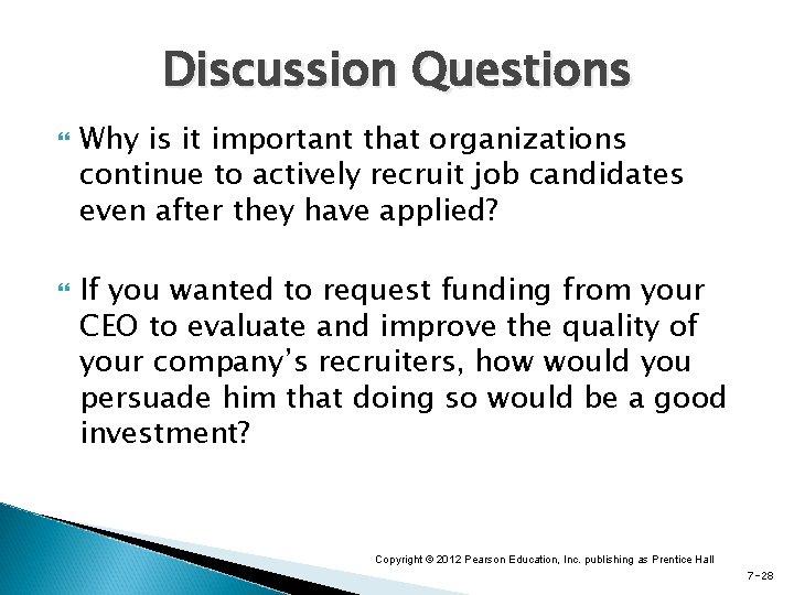 Discussion Questions Why is it important that organizations continue to actively recruit job candidates