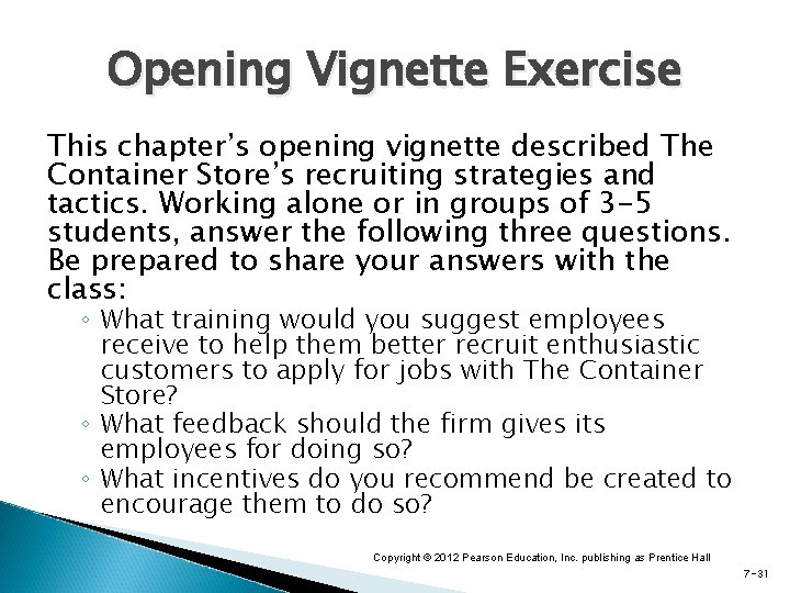 Opening Vignette Exercise This chapter’s opening vignette described The Container Store’s recruiting strategies and