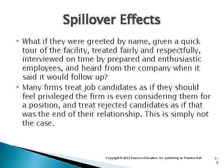 Spillover Effects What if they were greeted by name, given a quick tour of
