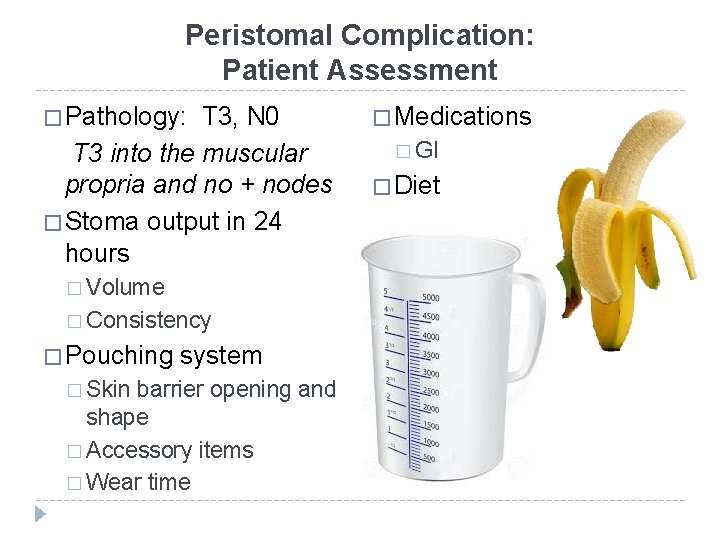 Peristomal Complication: Patient Assessment � Pathology: T 3, N 0 T 3 into the