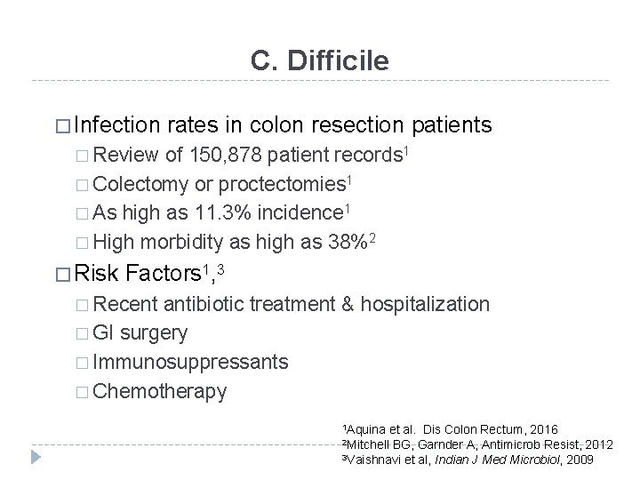 C. Difficile � Infection rates in colon resection patients � Review of 150, 878
