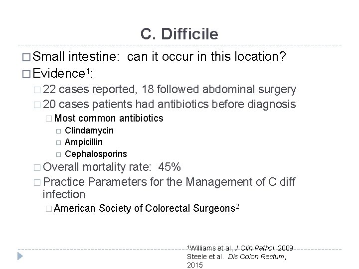 C. Difficile � Small intestine: can it occur in this location? � Evidence 1: