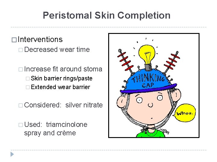 Peristomal Skin Completion � Interventions � Decreased � Increase wear time fit around stoma