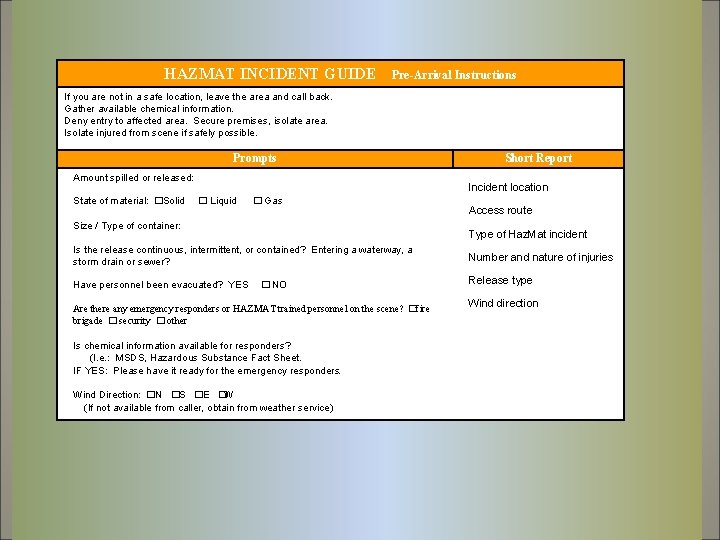 HAZMAT INCIDENT GUIDE Pre-Arrival Instructions If you are not in a safe location, leave