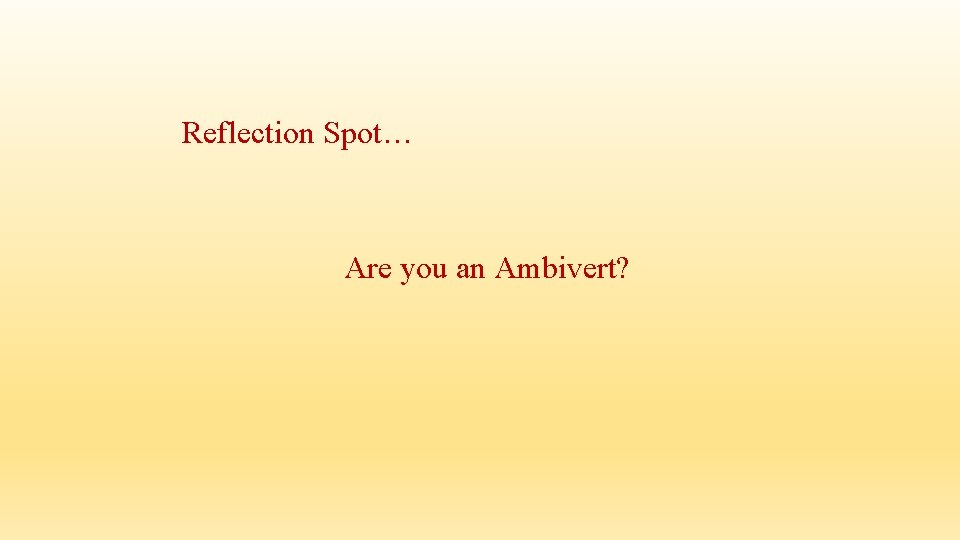 Reflection Spot… Are you an Ambivert? Reflection Spot… Are you an Ambivert?