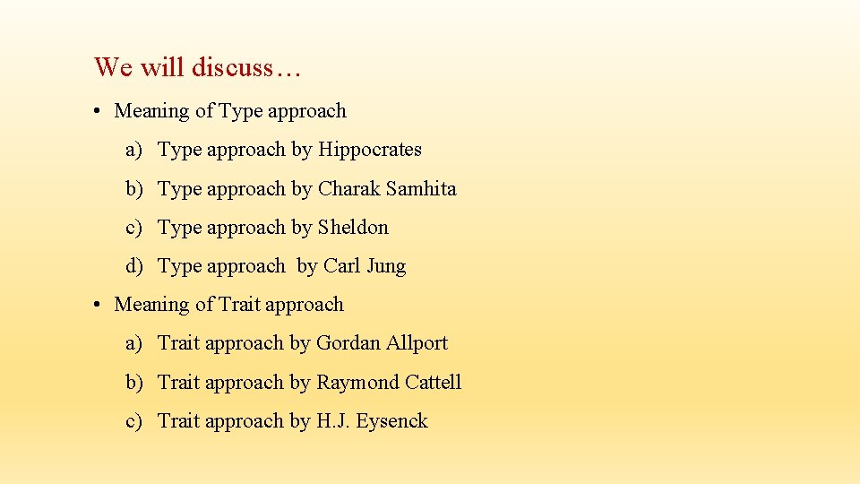 We will discuss… • Meaning of Type approach a) Type approach by Hippocrates b) We will discuss… • Meaning of Type approach a) Type approach by Hippocrates b)